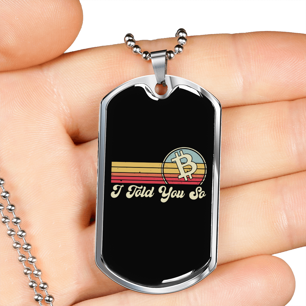 I Told You So Crypto Necklace Stainless Steel or 18k Gold Dog Tag 24" Chain-Express Your Love Gifts