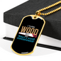 I Turn Wood To Things Woodworker Dog Tag Stainless Steel or 18k Gold W 24"-Express Your Love Gifts