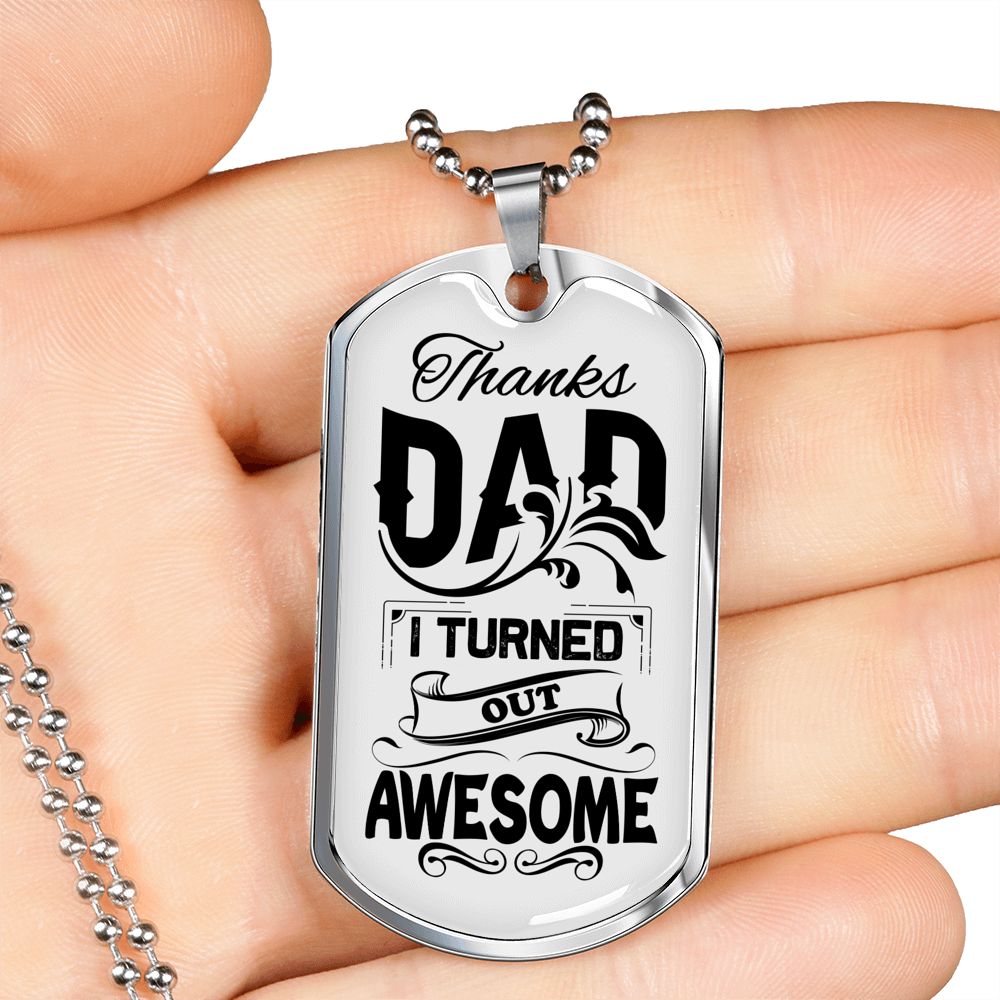 I Turned Out Awesome Dad Necklace Stainless Steel or 18k Gold Dog Tag 24" Chain-Express Your Love Gifts