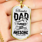 I Turned Out Awesome Dad Necklace Stainless Steel or 18k Gold Dog Tag 24" Chain-Express Your Love Gifts