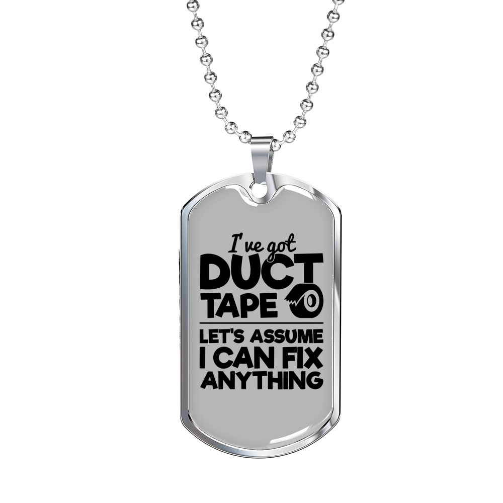 I've Got Duct Tape Woodworker Dog Tag Stainless Steel or 18k Gold W 24"-Express Your Love Gifts