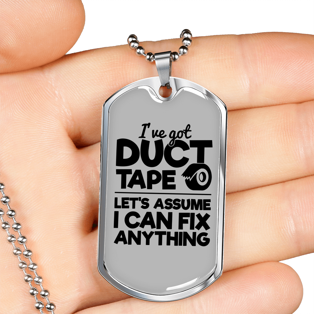 I've Got Duct Tape Woodworker Dog Tag Stainless Steel or 18k Gold W 24"-Express Your Love Gifts