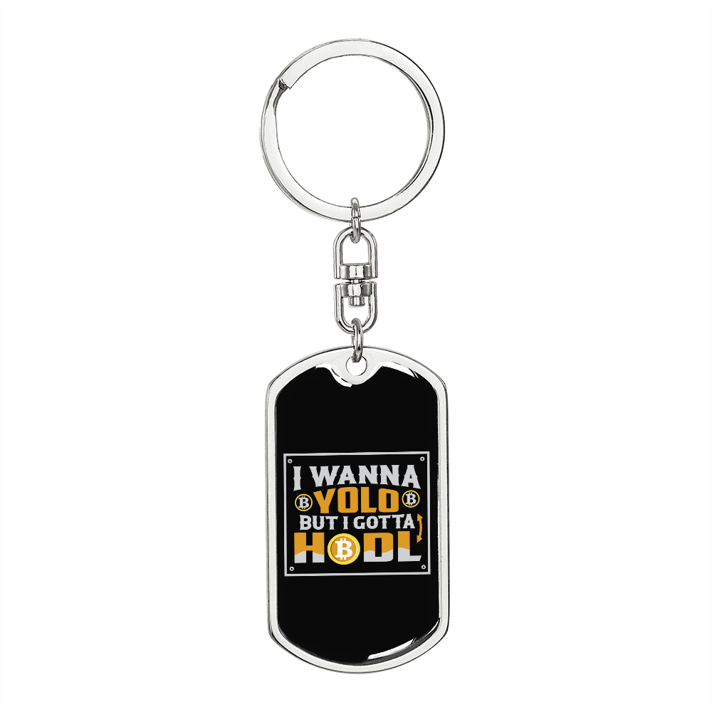 I Wanna YOLO But I Gotta HODL Crypto Keychain Stainless Steel or 18k Gold Dog Tag Keyring-Express Your Love Gifts