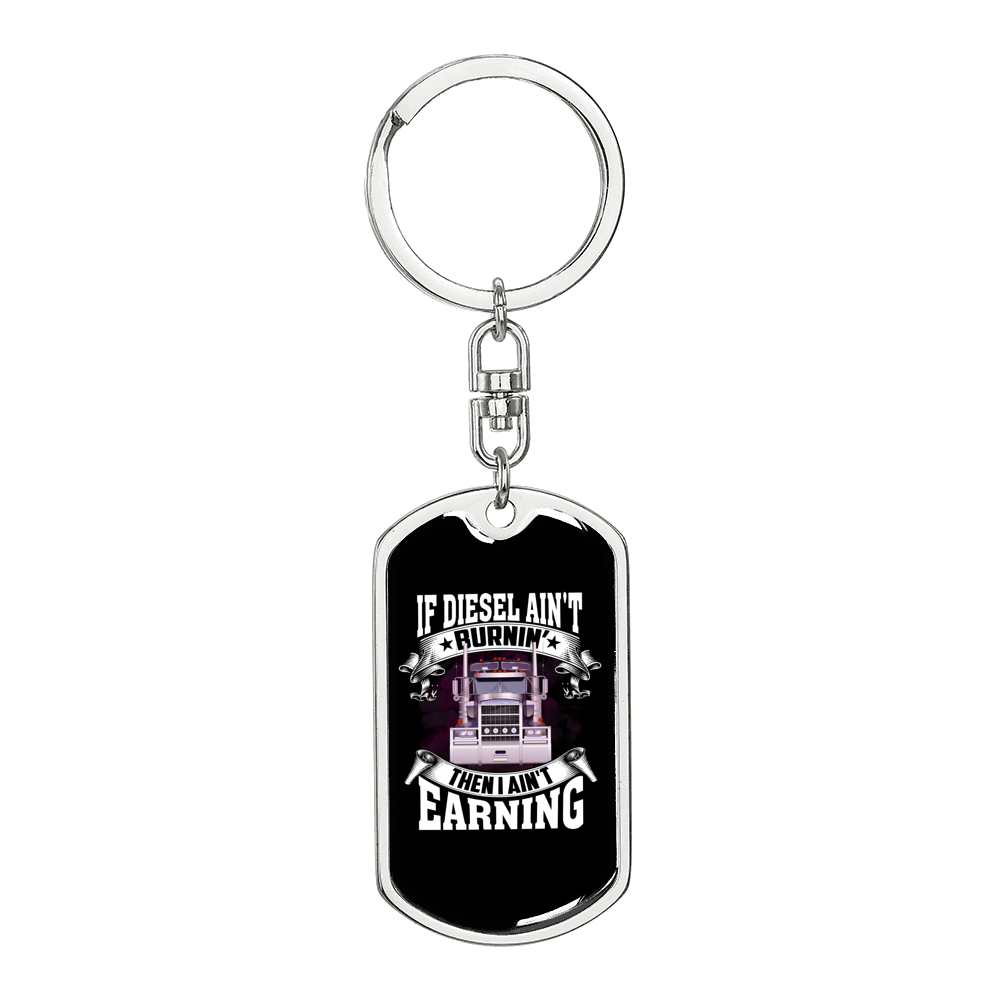 If Diesel Ain'T Burnin' Swivel Truckerkeychain Dog Tag Stainless Steel or 18k Gold-Express Your Love Gifts