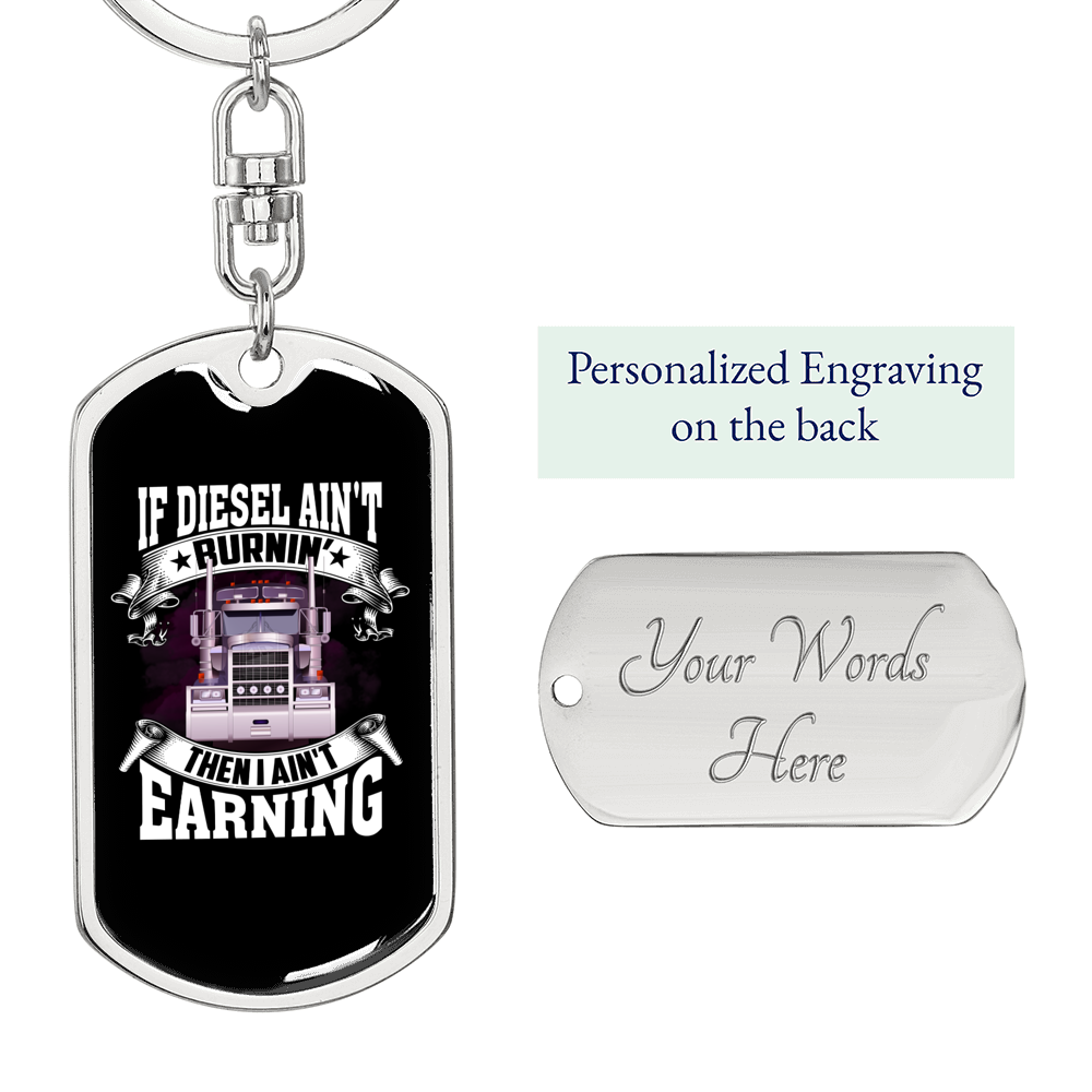 If Diesel Ain'T Burnin' Swivel Truckerkeychain Dog Tag Stainless Steel or 18k Gold-Express Your Love Gifts