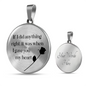If I Did Anything Necklace Circle Pendant Stainless Steel or 18k Gold 18-22-Express Your Love Gifts