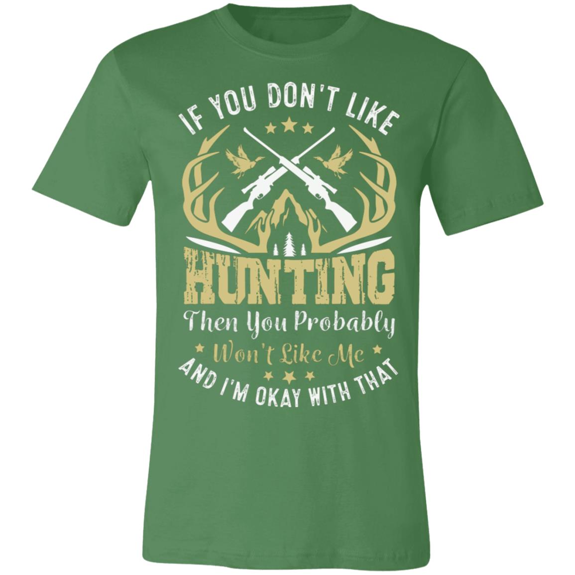 If You Don't Like Hunting Hunter Gift T-Shirt-Express Your Love Gifts