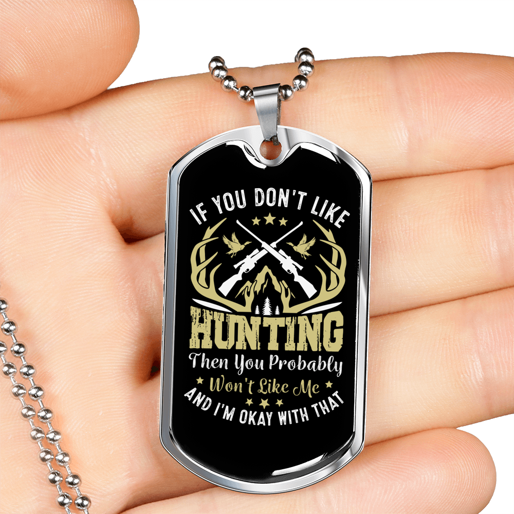 If You Don't Like Hunting Necklace Stainless Steel or 18k Gold Dog Tag 24" Chain-Express Your Love Gifts
