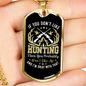 If You Don't Like Hunting Necklace Stainless Steel or 18k Gold Dog Tag 24" Chain-Express Your Love Gifts