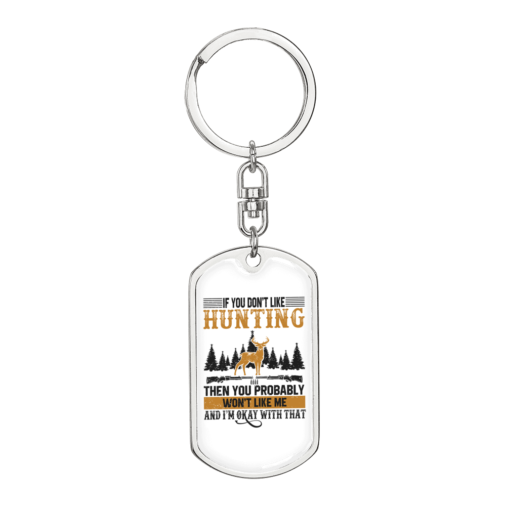 If You Don'T Like Me Hunter'S Keychain Gift Stainless Steel or 18k Gold Dog Tag Keyring-Express Your Love Gifts