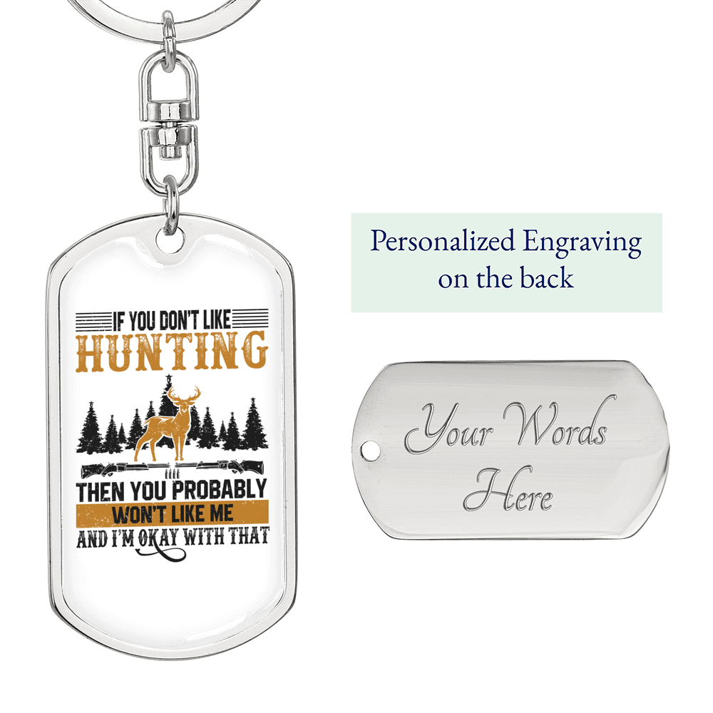 If You Don'T Like Me Hunter'S Keychain Gift Stainless Steel or 18k Gold Dog Tag Keyring-Express Your Love Gifts