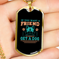 If You Want a Friend Blue Necklace Stainless Steel or 18k Gold Dog Tag 24" Chain-Express Your Love Gifts