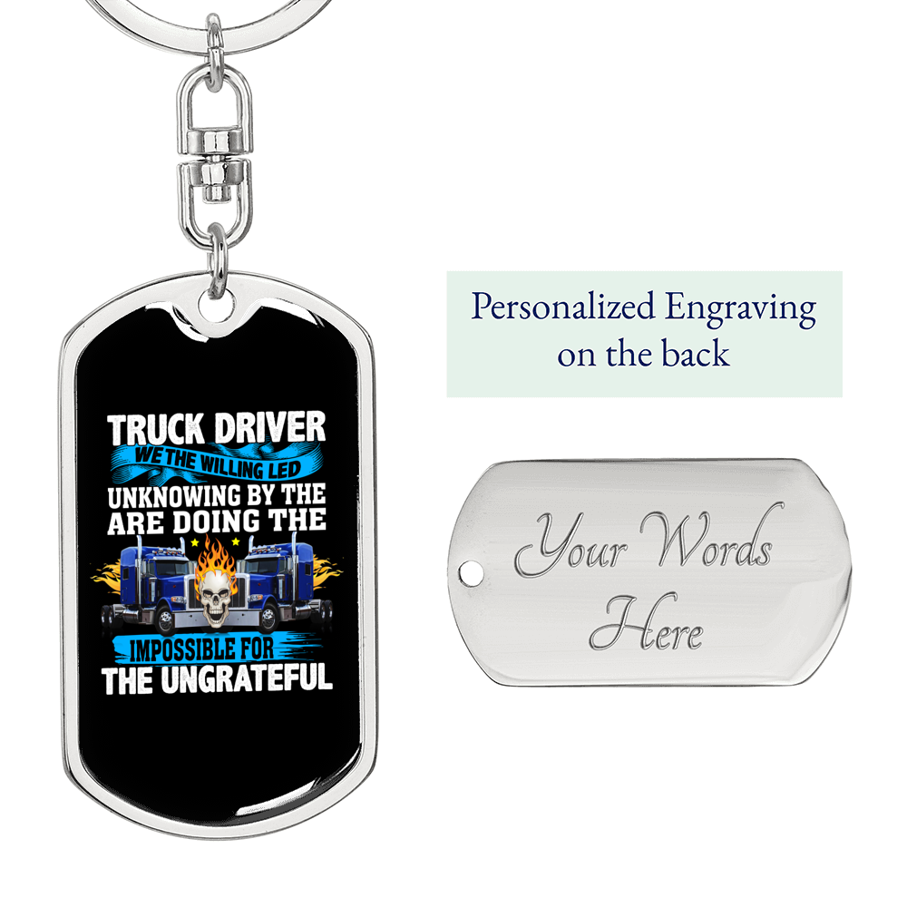 Impossible For The Ungrateful Swivel Trucker Keychain Dog Tag Stainless Steel or 18k Gold-Express Your Love Gifts