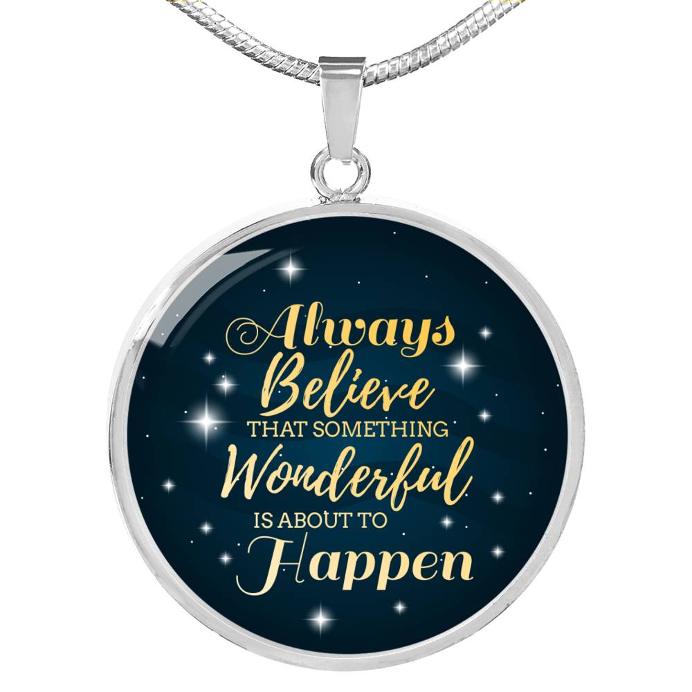 Inspirational Necklace Always Believe Circle Pendant Stainless Steel or 18k Gold 18-22"-Express Your Love Gifts