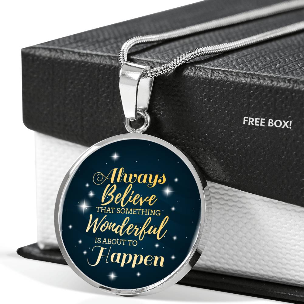 Inspirational Necklace Always Believe Circle Pendant Stainless Steel or 18k Gold 18-22"-Express Your Love Gifts