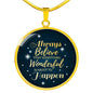 Inspirational Necklace Always Believe Circle Pendant Stainless Steel or 18k Gold 18-22"-Express Your Love Gifts