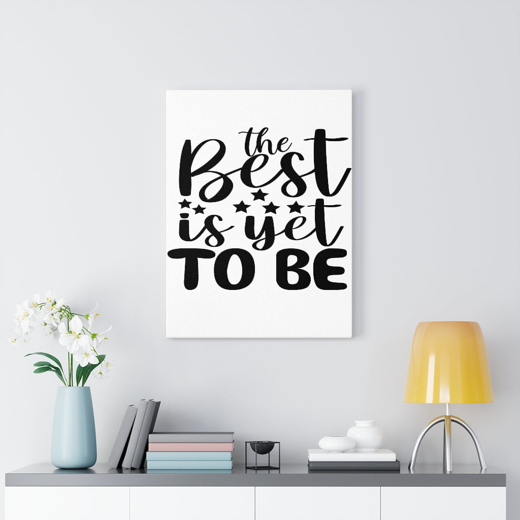 Scripture Walls Inspirational Quote The Best Is Yet To Be Wall Art Motivation Wall Decor for Home Office Gym Inspiring Success Quote Print Ready to Hang Unframed-Express Your Love Gifts