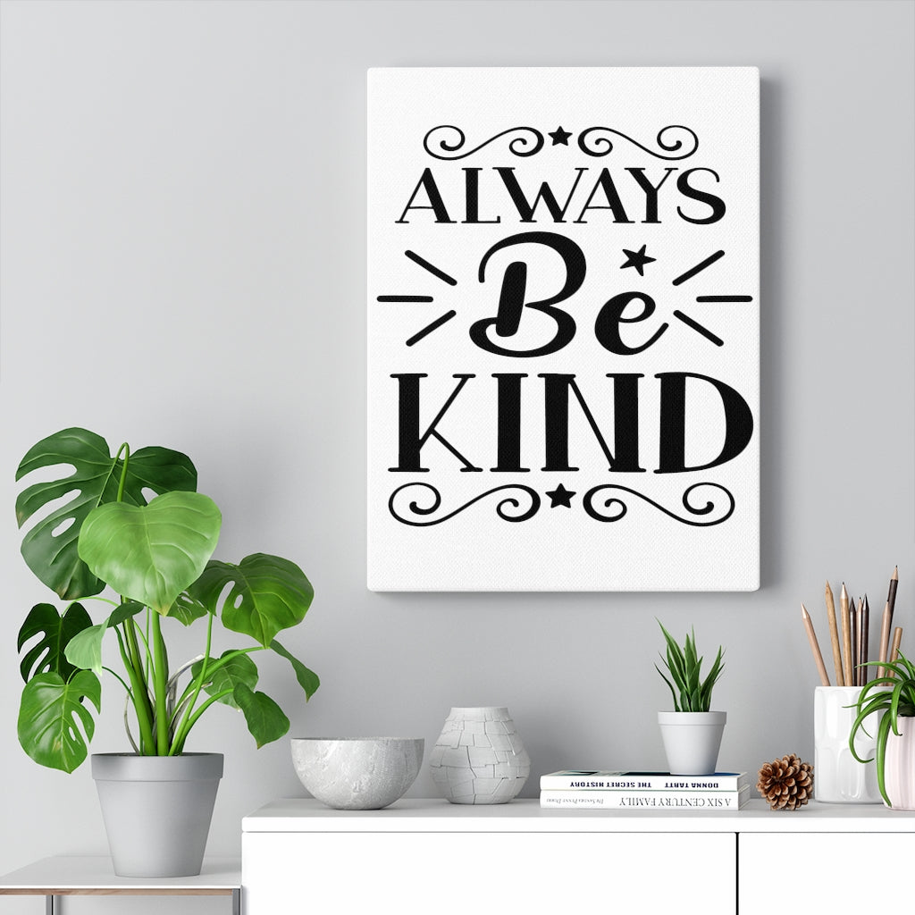 Scripture Walls Inspirational Wall Art Always Be Kind Wall Art Motivation Wall Decor for Home Office Gym Inspiring Success Quote Print Ready to Hang Unframed-Express Your Love Gifts