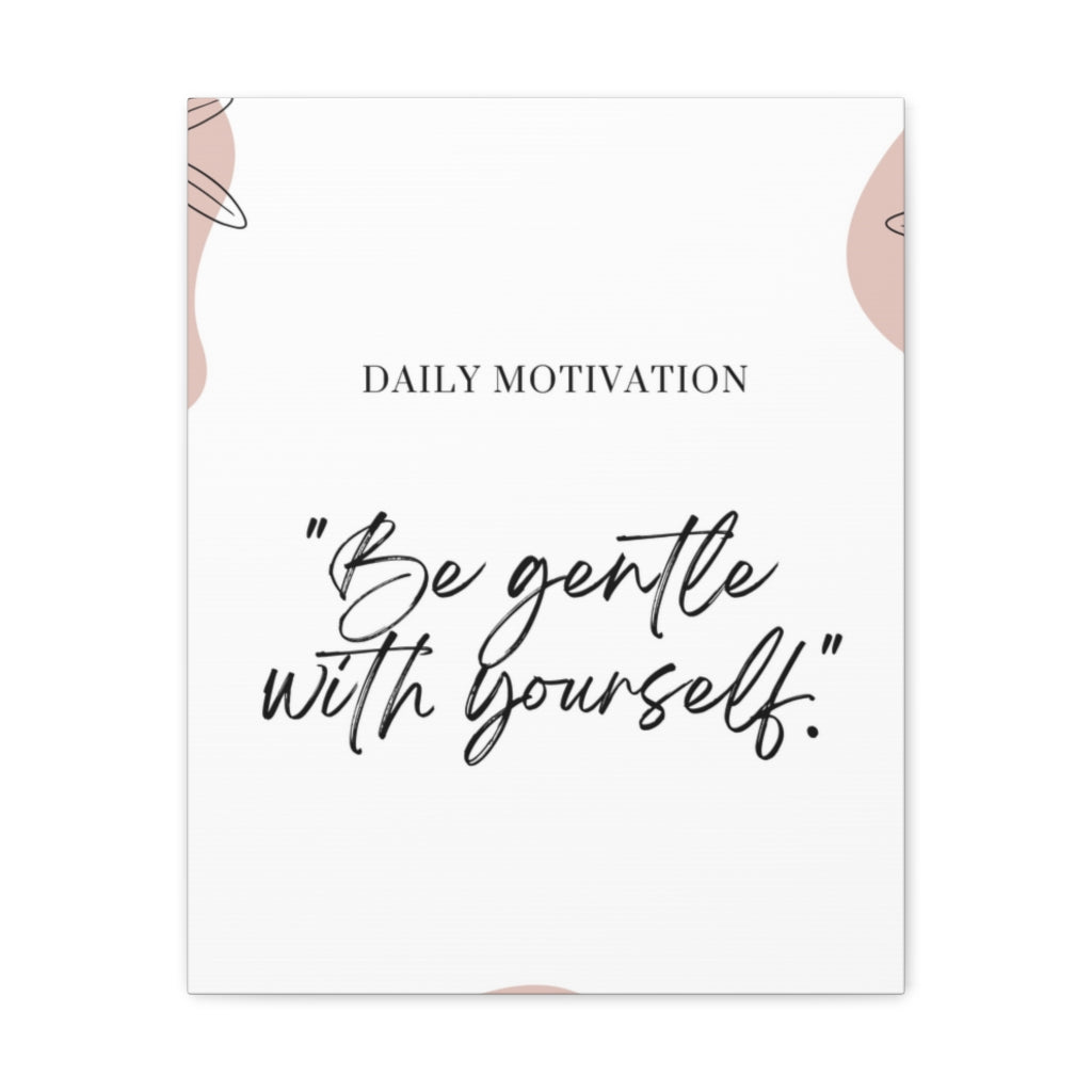Scripture Walls Inspirational Wall Art Be Gentle With Yourself Daily Motivation Wall Decor for Home Office Gym Inspiring Success Quote Print Ready to Hang Unframed-Express Your Love Gifts
