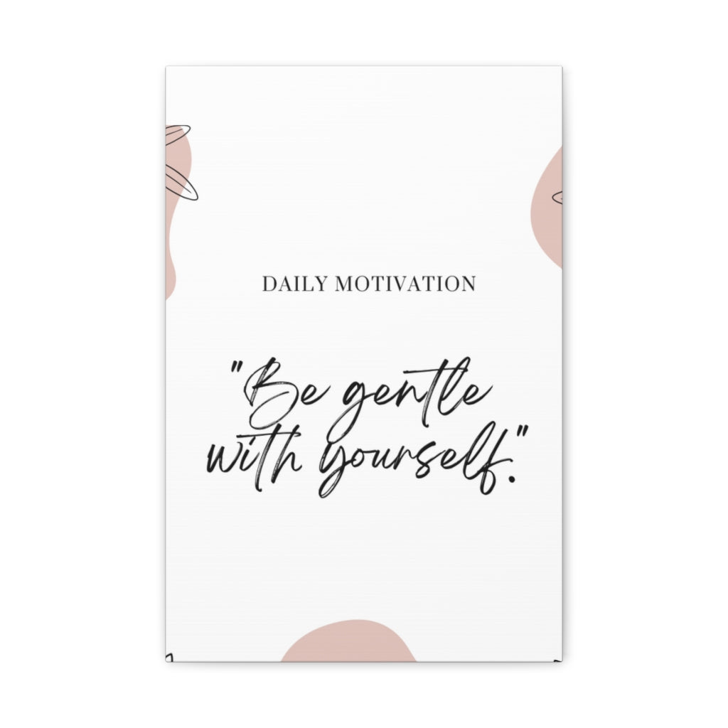 Scripture Walls Inspirational Wall Art Be Gentle With Yourself Daily Motivation Wall Decor for Home Office Gym Inspiring Success Quote Print Ready to Hang Unframed-Express Your Love Gifts