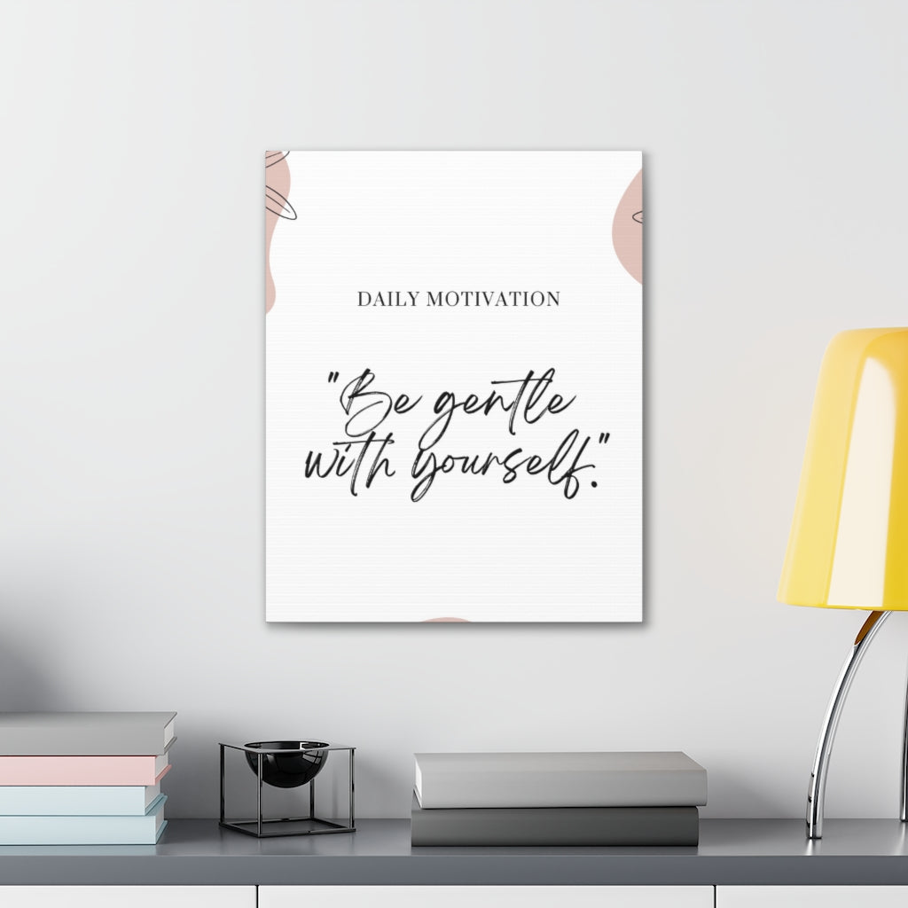 Scripture Walls Inspirational Wall Art Be Gentle With Yourself Daily Motivation Wall Decor for Home Office Gym Inspiring Success Quote Print Ready to Hang Unframed-Express Your Love Gifts