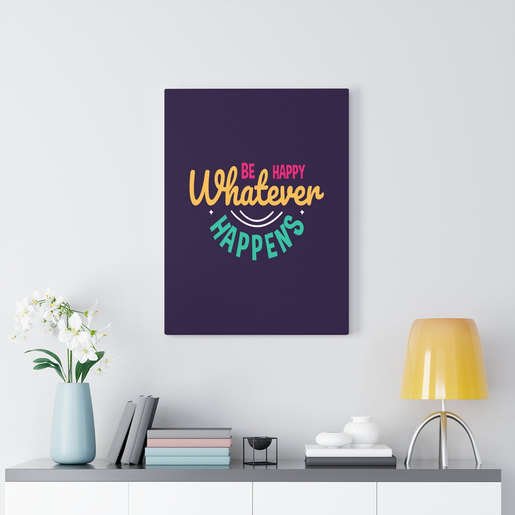 Scripture Walls Inspirational Wall Art Be Happy Whatever Happens Wall Art Motivation Wall Decor for Home Office Gym Inspiring Success Quote Print Ready to Hang Unframed-Express Your Love Gifts