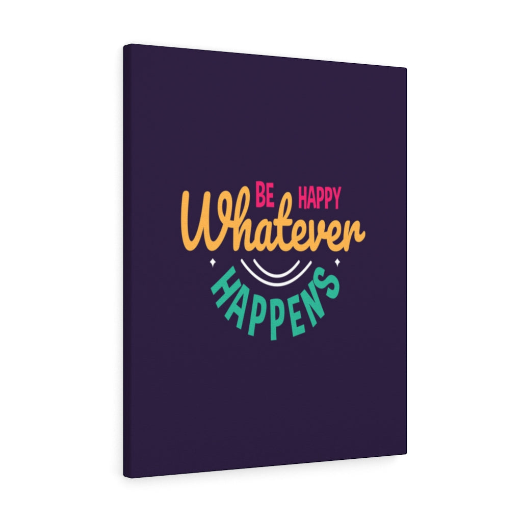 Scripture Walls Inspirational Wall Art Be Happy Whatever Happens Wall Art Motivation Wall Decor for Home Office Gym Inspiring Success Quote Print Ready to Hang Unframed-Express Your Love Gifts