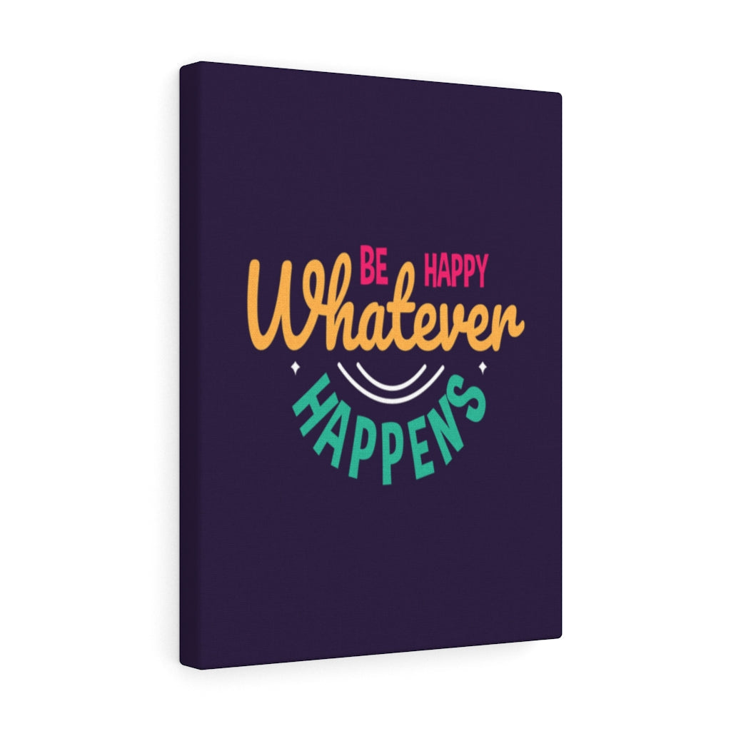 Scripture Walls Inspirational Wall Art Be Happy Whatever Happens Wall Art Motivation Wall Decor for Home Office Gym Inspiring Success Quote Print Ready to Hang Unframed-Express Your Love Gifts
