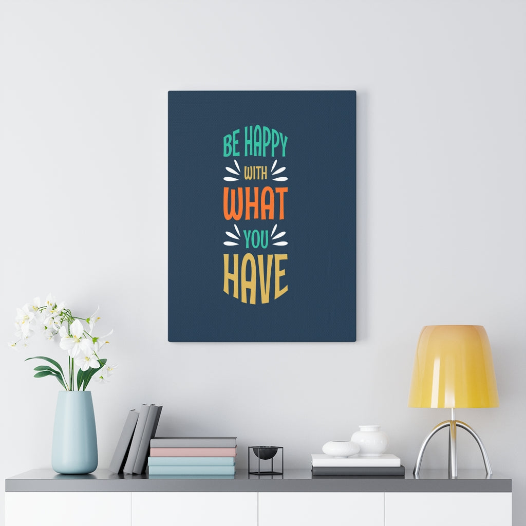 Scripture Walls Inspirational Wall Art Be Happy With What You Have Wall Art Motivation Wall Decor for Home Office Gym Inspiring Success Quote Print Ready to Hang Unframed-Express Your Love Gifts