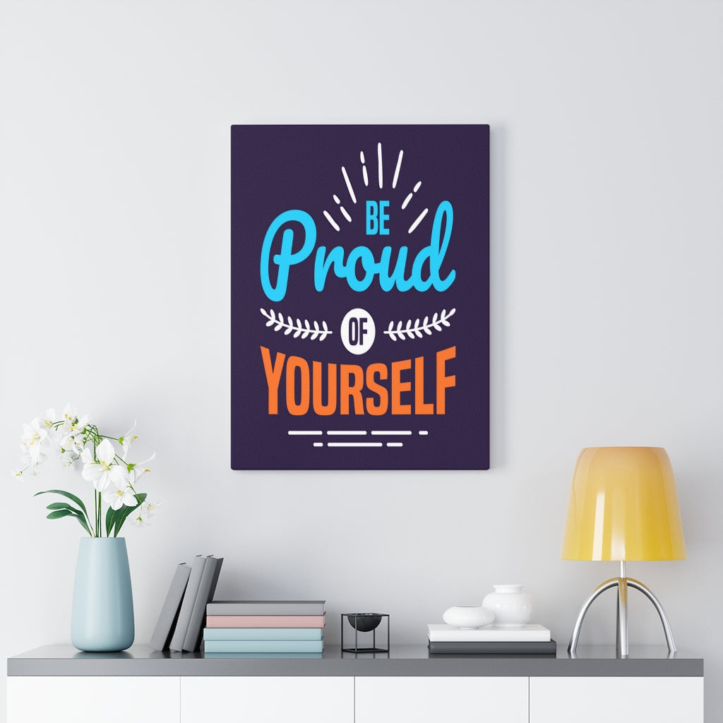 Scripture Walls Inspirational Wall Art Be Proud Of Yourself Wall Art Motivation Wall Decor for Home Office Gym Inspiring Success Quote Print Ready to Hang Unframed-Express Your Love Gifts