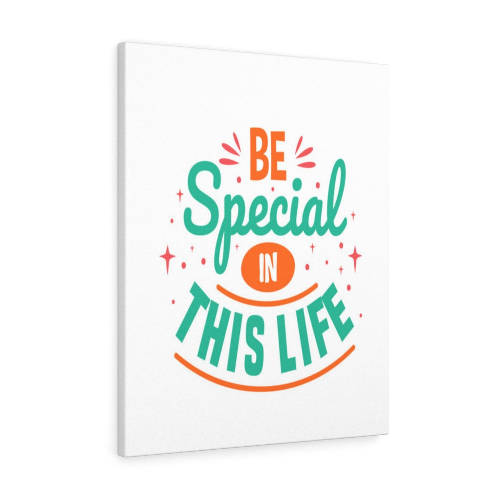 Scripture Walls Inspirational Wall Art Be Special In This Life Wall Art Motivation Wall Decor for Home Office Gym Inspiring Success Quote Print Ready to Hang Unframed-Express Your Love Gifts