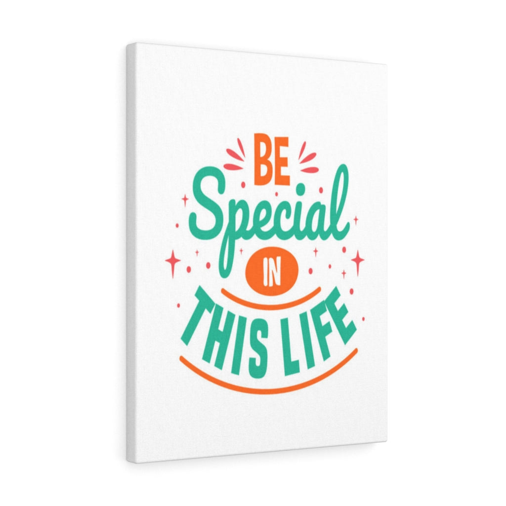 Scripture Walls Inspirational Wall Art Be Special In This Life Wall Art Motivation Wall Decor for Home Office Gym Inspiring Success Quote Print Ready to Hang Unframed-Express Your Love Gifts