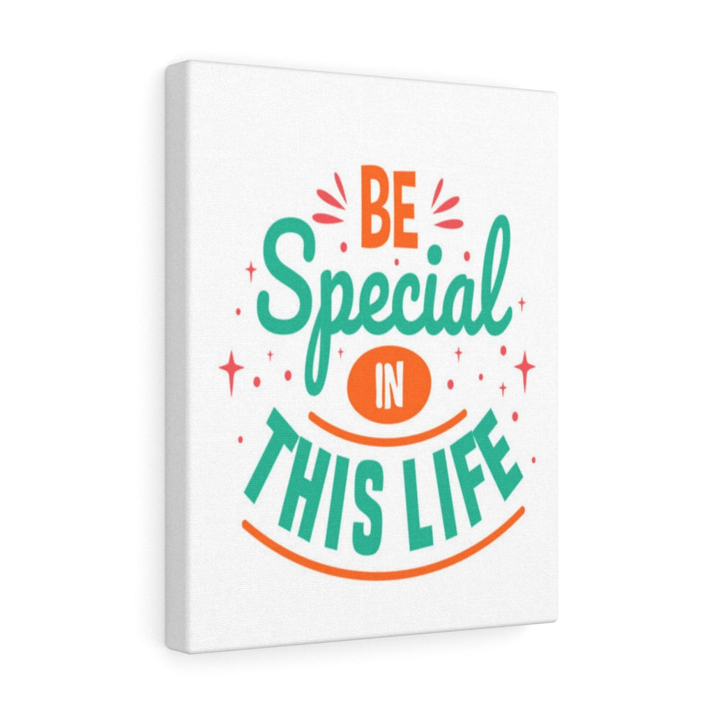 Scripture Walls Inspirational Wall Art Be Special In This Life Wall Art Motivation Wall Decor for Home Office Gym Inspiring Success Quote Print Ready to Hang Unframed-Express Your Love Gifts