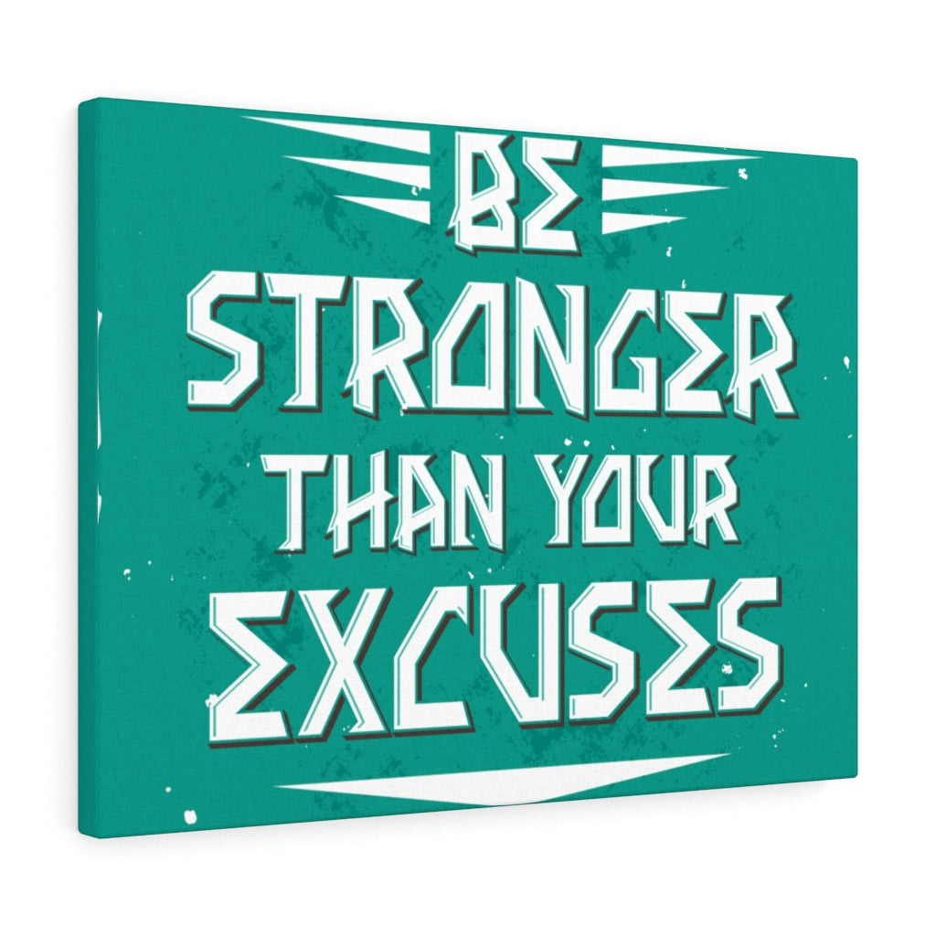 Scripture Walls Inspirational Wall Art Be Stronger Than Your Excuses Wall Art Motivational Motto Inspiring Prints Artwork Decor Ready to Hang Unframed-Express Your Love Gifts
