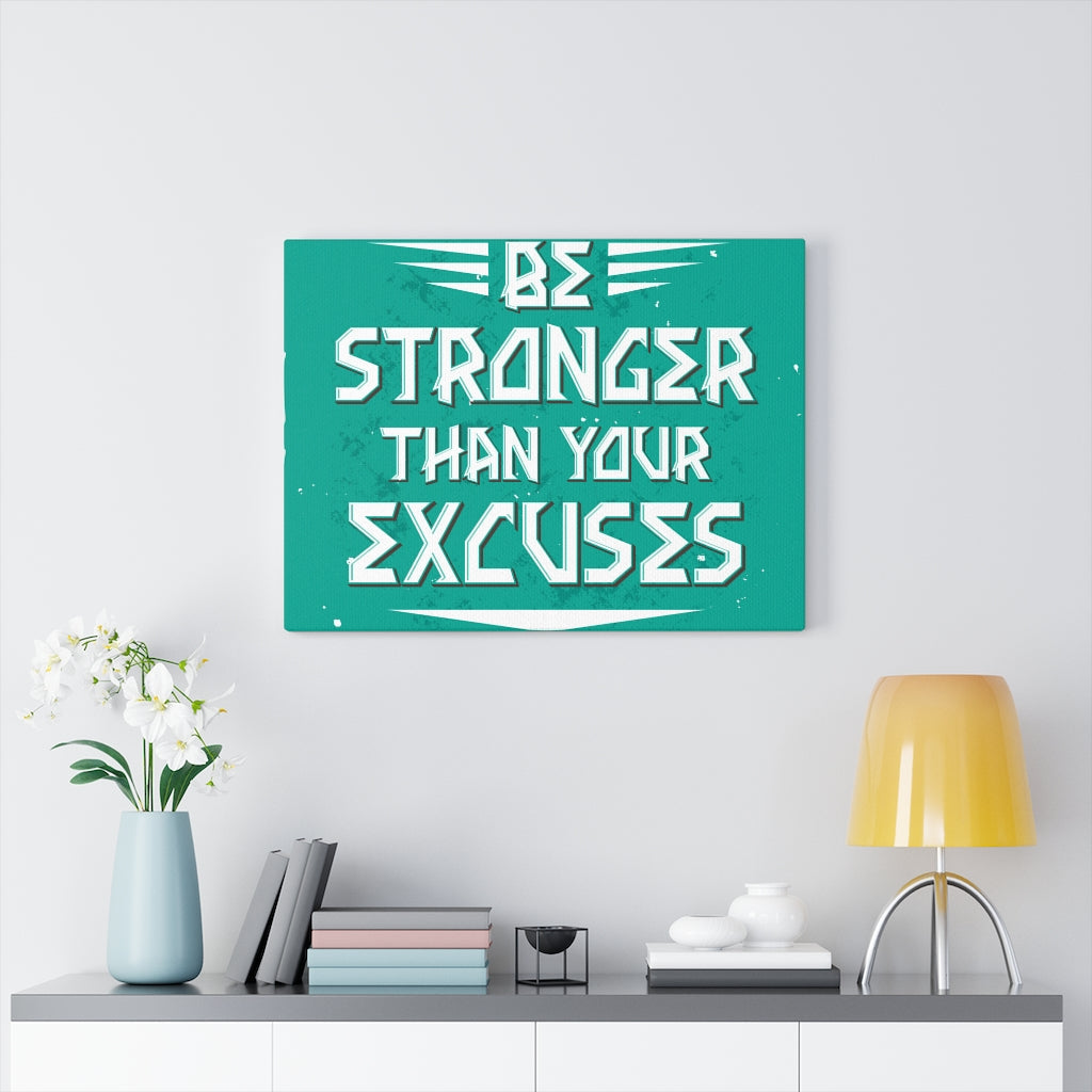 Scripture Walls Inspirational Wall Art Be Stronger Than Your Excuses Wall Art Motivational Motto Inspiring Prints Artwork Decor Ready to Hang Unframed-Express Your Love Gifts
