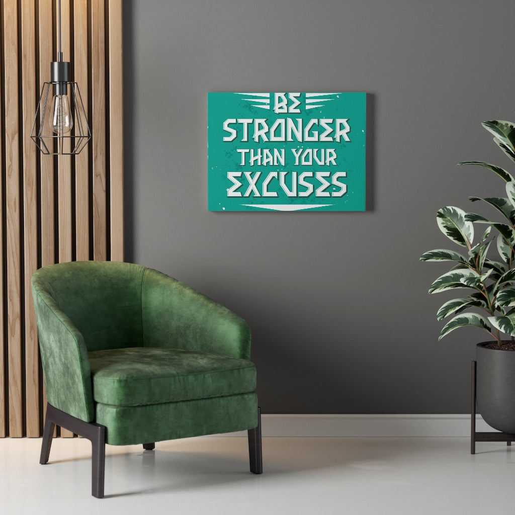 Scripture Walls Inspirational Wall Art Be Stronger Than Your Excuses Wall Art Motivational Motto Inspiring Prints Artwork Decor Ready to Hang Unframed-Express Your Love Gifts