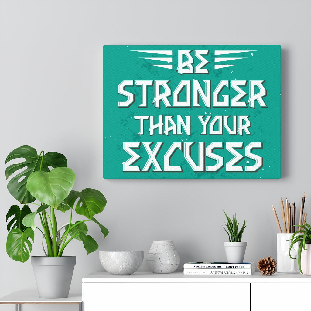 Scripture Walls Inspirational Wall Art Be Stronger Than Your Excuses Wall Art Motivational Motto Inspiring Prints Artwork Decor Ready to Hang Unframed-Express Your Love Gifts