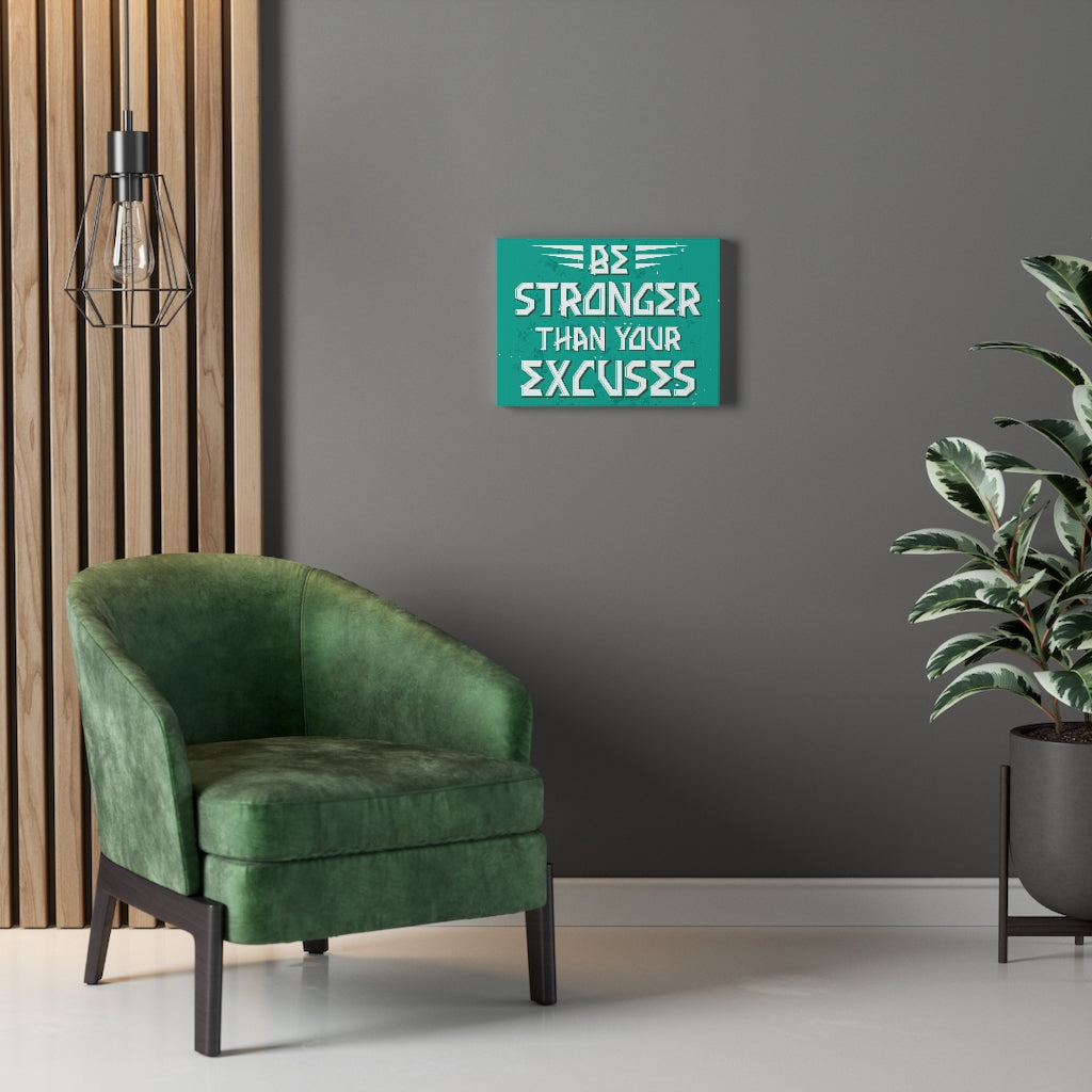 Scripture Walls Inspirational Wall Art Be Stronger Than Your Excuses Wall Art Motivational Motto Inspiring Prints Artwork Decor Ready to Hang Unframed-Express Your Love Gifts