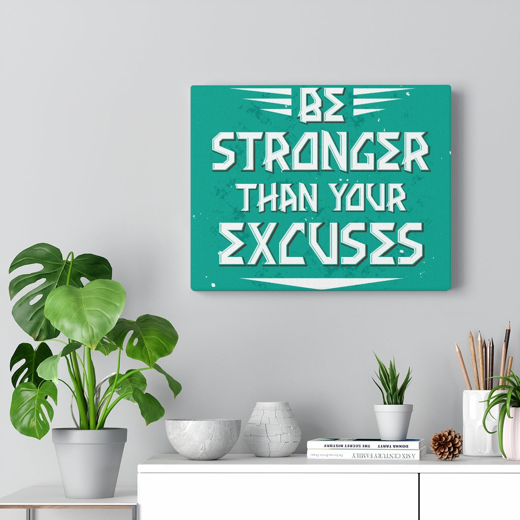 Scripture Walls Inspirational Wall Art Be Stronger Than Your Excuses Wall Art Motivational Motto Inspiring Prints Artwork Decor Ready to Hang Unframed-Express Your Love Gifts