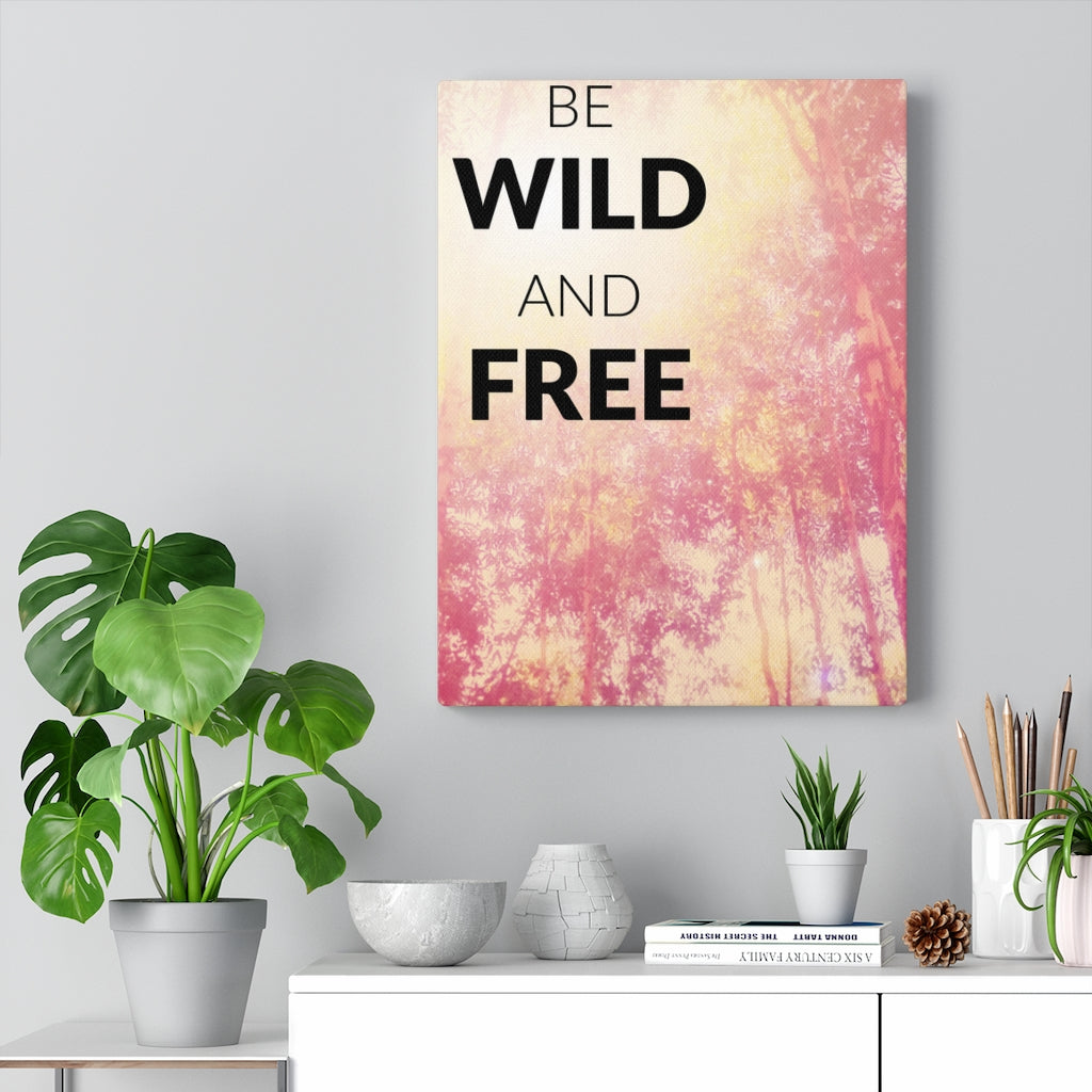 Scripture Walls Inspirational Wall Art Be Wild And Free Motivational Print Ready to Hang Artwork Unframed-Express Your Love Gifts
