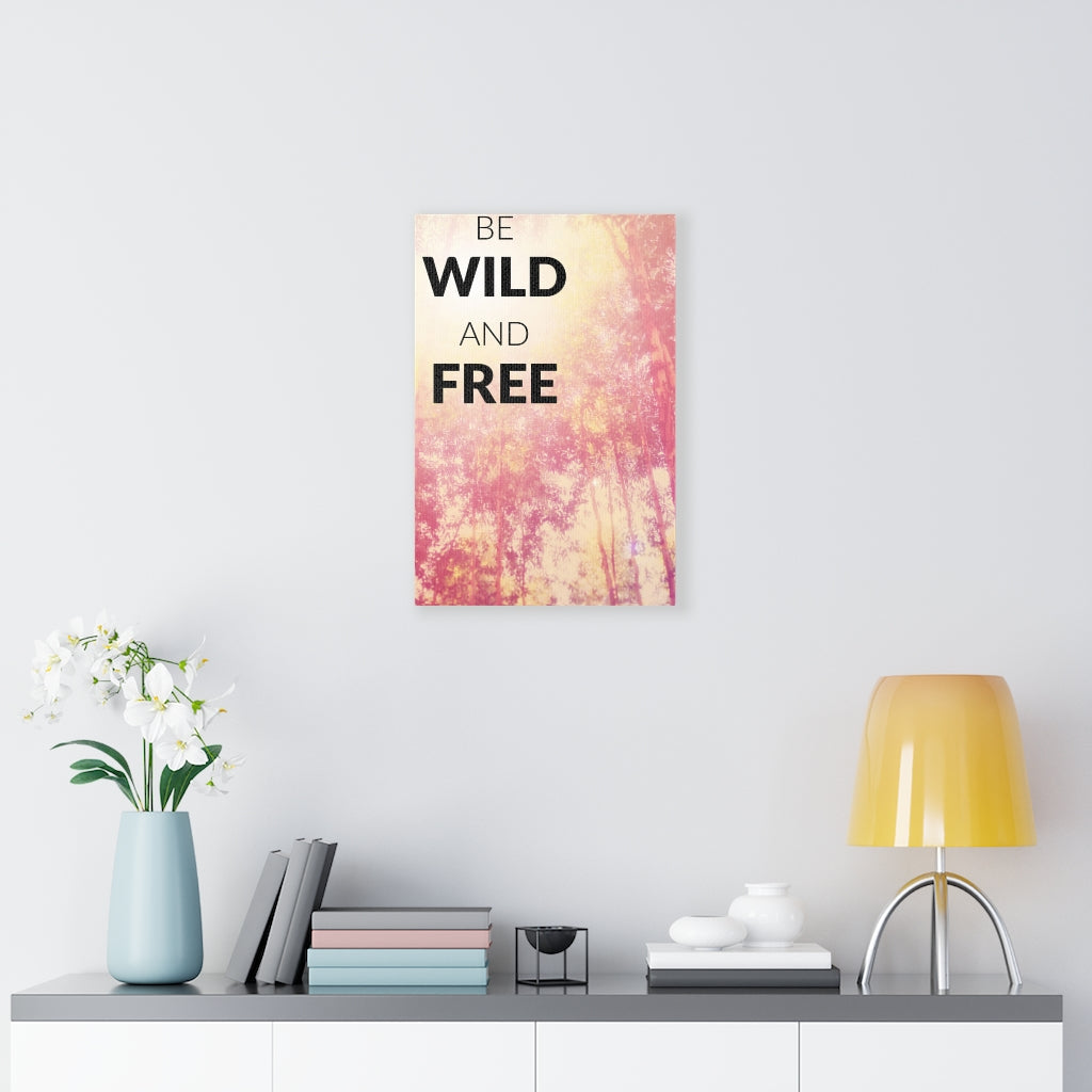 Scripture Walls Inspirational Wall Art Be Wild And Free Motivational Print Ready to Hang Artwork Unframed-Express Your Love Gifts