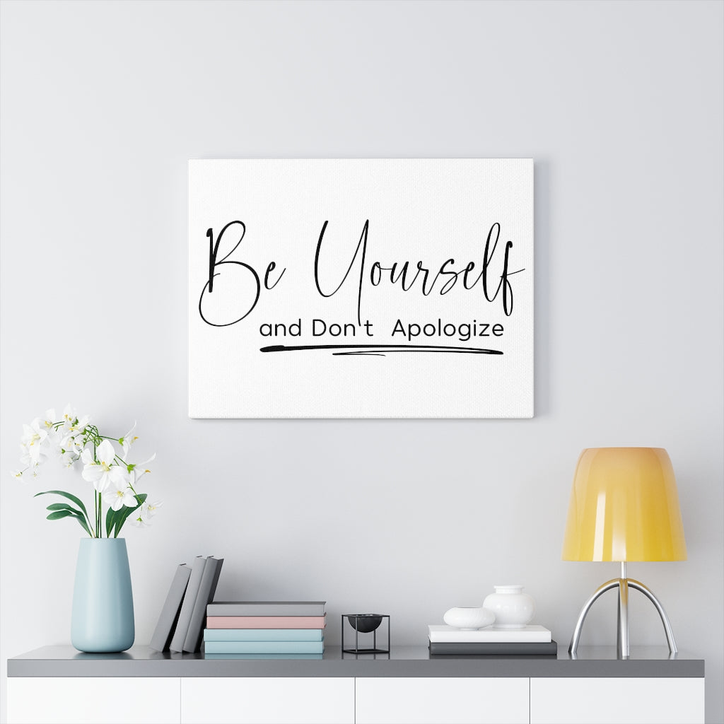 Scripture Walls Inspirational Wall Art Be Yourself and Don't Apologize Wall Art Motivational Motto Inspiring Prints Artwork Decor Ready to Hang Unframed-Express Your Love Gifts