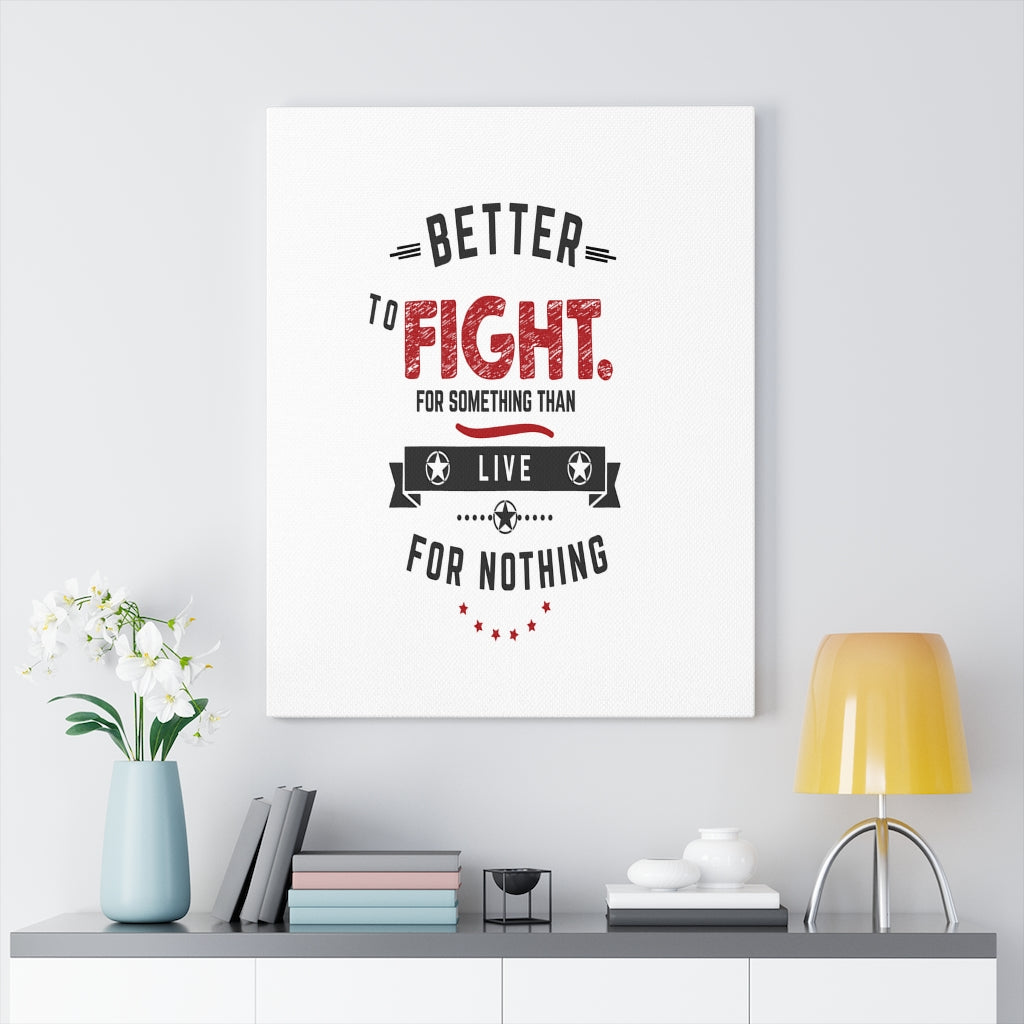 Scripture Walls Inspirational Wall Art Better To Fight For Something Than Live For Nothing Wall Art Motivation Wall Decor for Home Office Gym Inspiring Success Quote Print Ready to Hang Unframed-Express Your Love Gifts