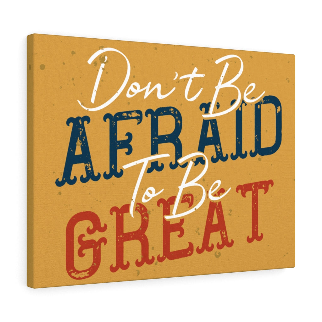 Scripture Walls Inspirational Wall Art Don't Be Afraid To Be Great Wall Art Motivational Motto Inspiring Prints Artwork Decor Ready to Hang Unframed-Express Your Love Gifts