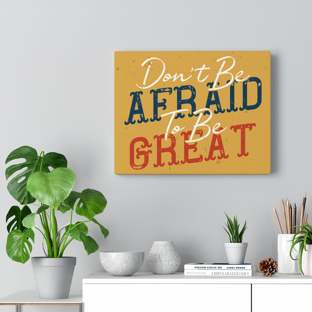 Scripture Walls Inspirational Wall Art Don't Be Afraid To Be Great Wall Art Motivational Motto Inspiring Prints Artwork Decor Ready to Hang Unframed-Express Your Love Gifts
