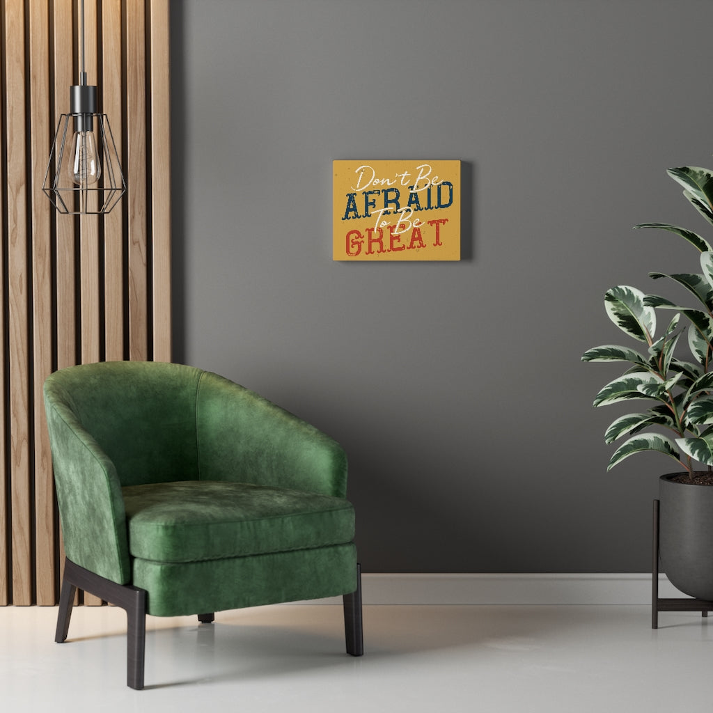 Scripture Walls Inspirational Wall Art Don't Be Afraid To Be Great Wall Art Motivational Motto Inspiring Prints Artwork Decor Ready to Hang Unframed-Express Your Love Gifts