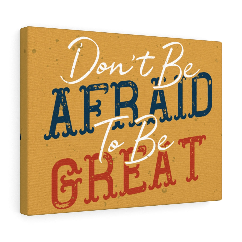 Scripture Walls Inspirational Wall Art Don't Be Afraid To Be Great Wall Art Motivational Motto Inspiring Prints Artwork Decor Ready to Hang Unframed-Express Your Love Gifts