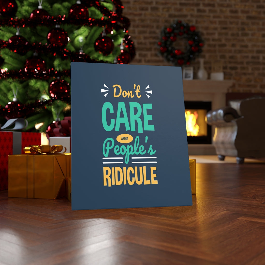 Scripture Walls Inspirational Wall Art Don't CAre About People's Ridicule Wall Art Motivation Wall Decor for Home Office Gym Inspiring Success Quote Print Ready to Hang Unframed-Express Your Love Gifts