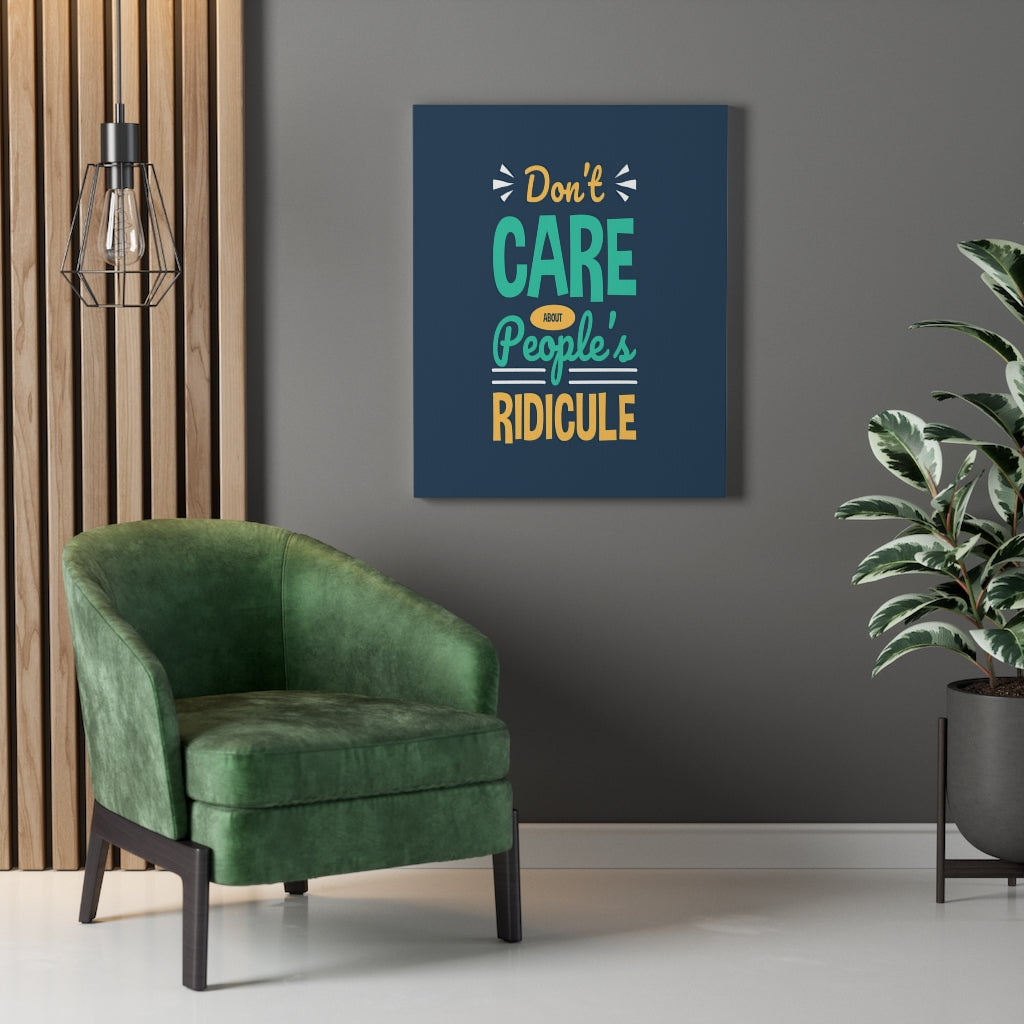Scripture Walls Inspirational Wall Art Don't CAre About People's Ridicule Wall Art Motivation Wall Decor for Home Office Gym Inspiring Success Quote Print Ready to Hang Unframed-Express Your Love Gifts