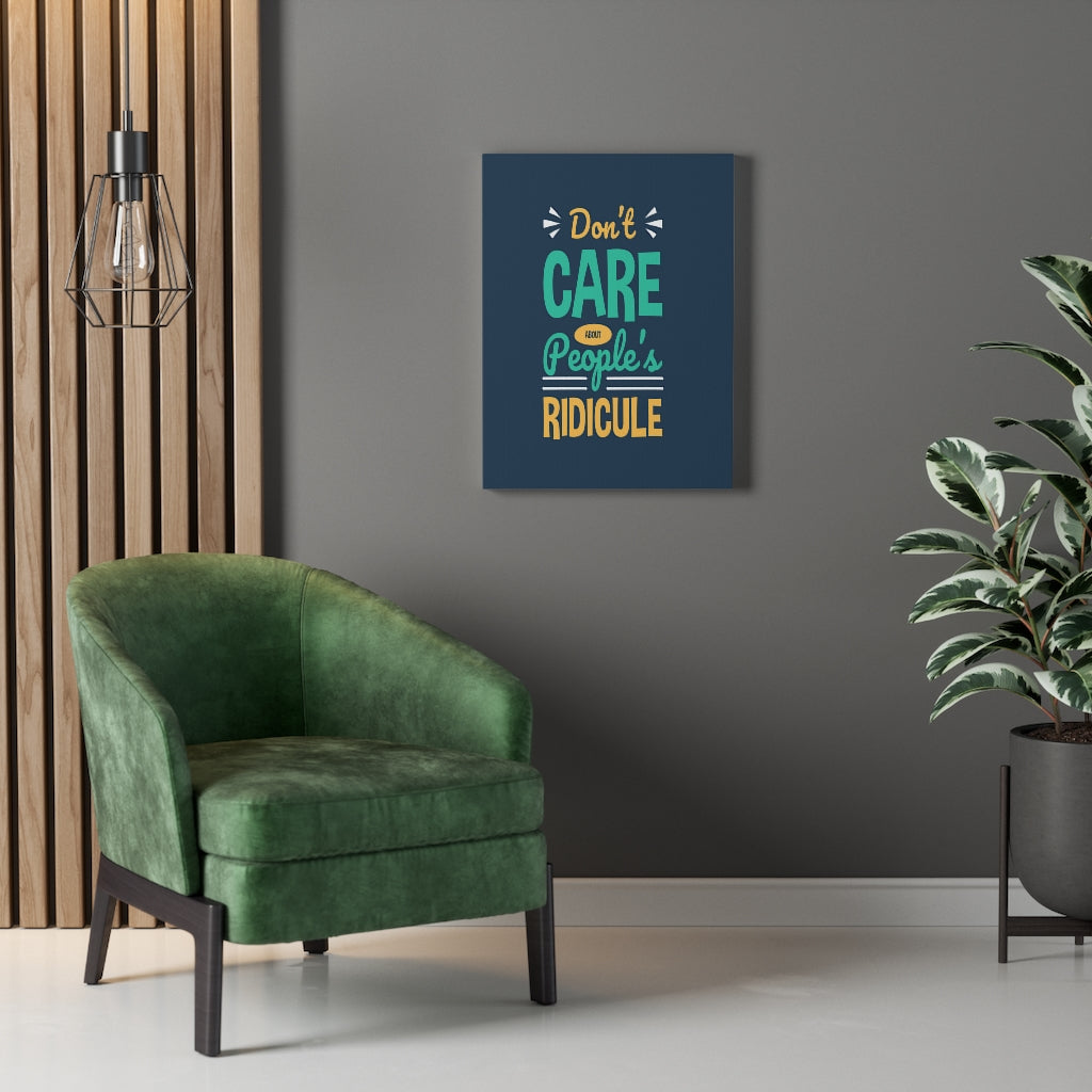 Scripture Walls Inspirational Wall Art Don't CAre About People's Ridicule Wall Art Motivation Wall Decor for Home Office Gym Inspiring Success Quote Print Ready to Hang Unframed-Express Your Love Gifts